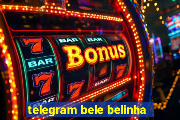 telegram bele belinha